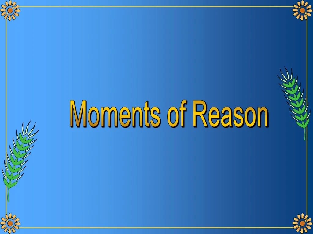 moments of reason