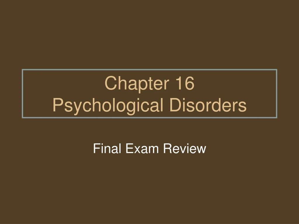 chapter 16 psychological disorders