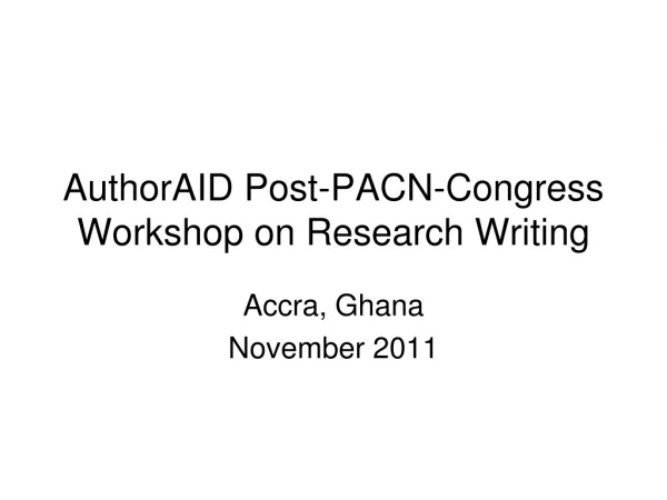 AuthorAID Post-PACN-Congress Workshop on Research Writing