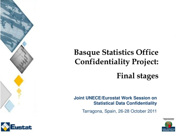 Basque Statistics Office Confidentiality Project:  Final stages