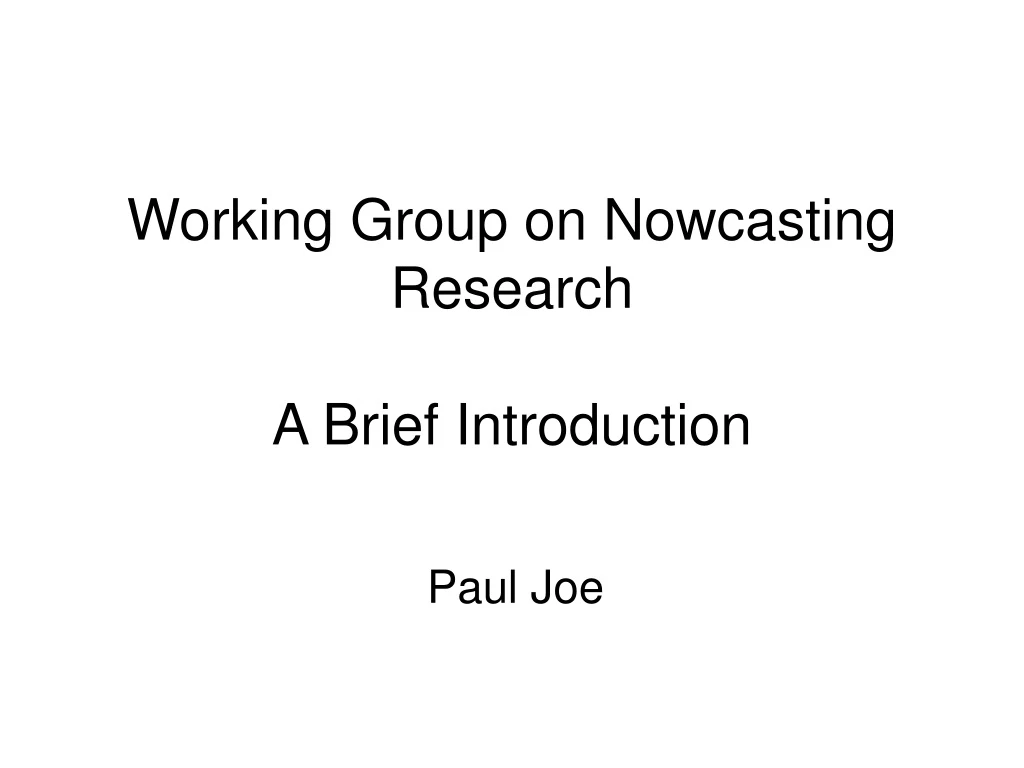 working group on nowcasting research a brief introduction