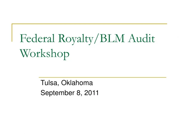 Federal Royalty/BLM Audit Workshop