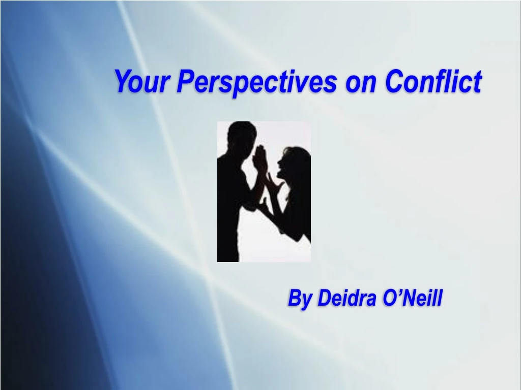 your perspectives on conflict