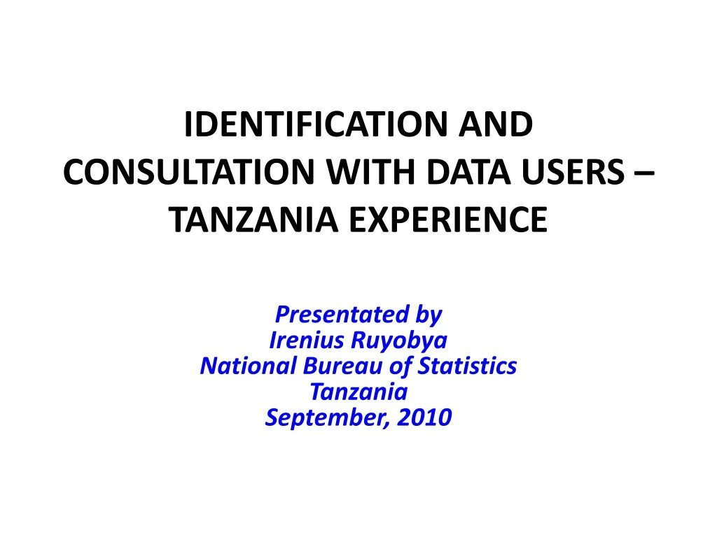 identification and consultation with data users tanzania experience