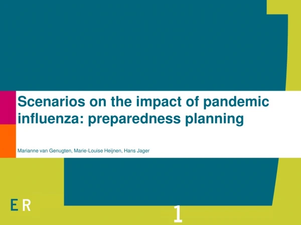 Scenarios on the impact of pandemic influenza: preparedness planning