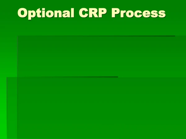 Optional CRP Process