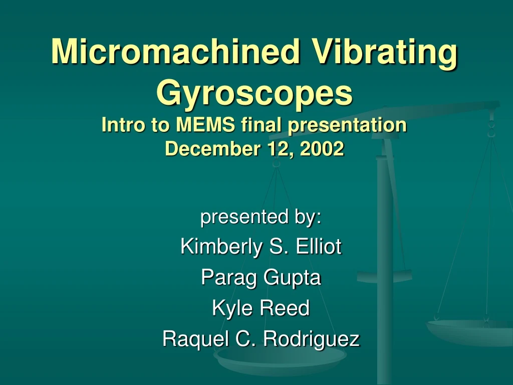 micromachined vibrating gyroscopes intro to mems final presentation december 12 2002