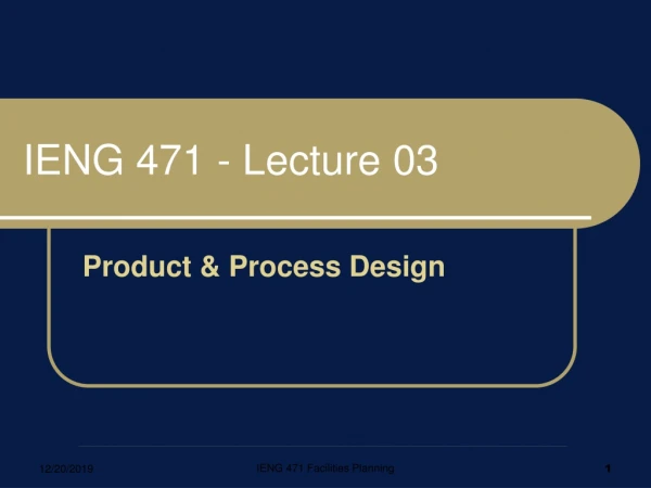 IENG 471 - Lecture 03