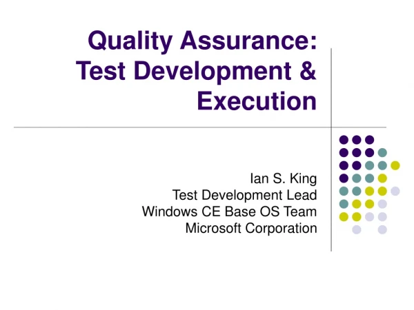 Quality Assurance:  Test Development &amp; Execution
