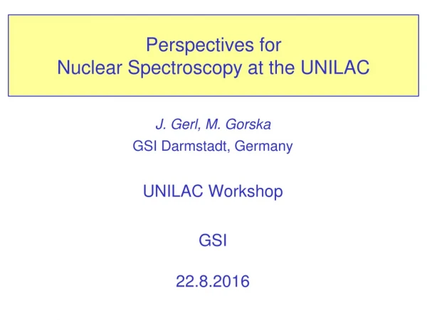 Perspectives for Nuclear Spectroscopy at the UNILAC