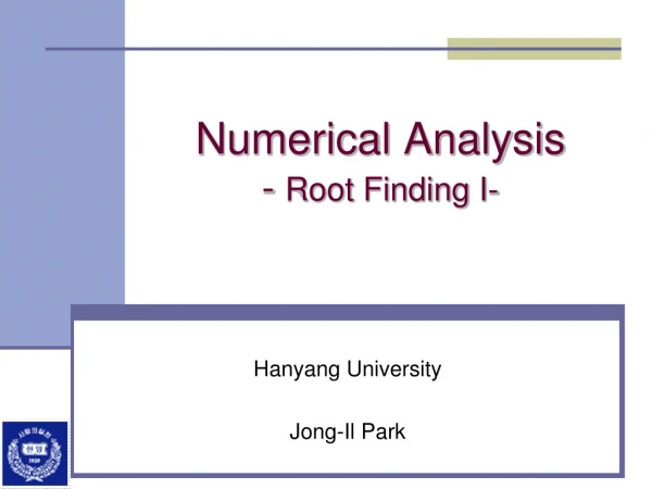 Numerical Analysis -  Root Finding I -