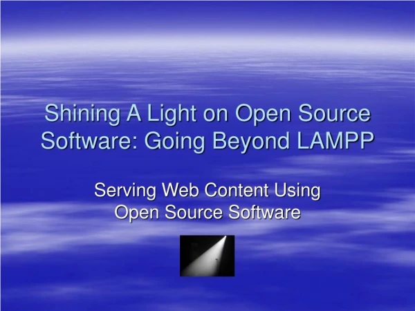 Shining A Light on Open Source Software: Going Beyond LAMPP