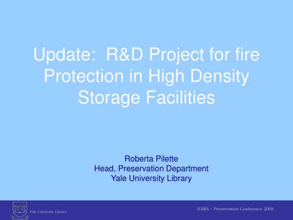 Update:  R&amp;D Project for fire Protection in High Density  Storage Facilities