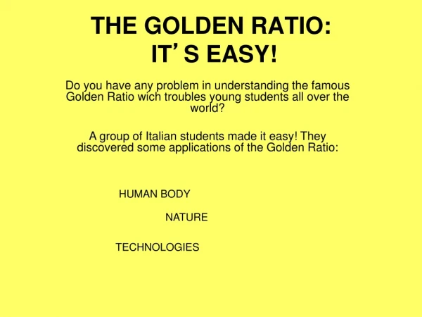 THE GOLDEN RATIO:  IT ’ S EASY!