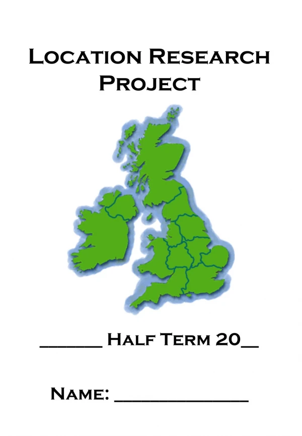 Location Research Project _______ Half Term 20__ Name: _______________