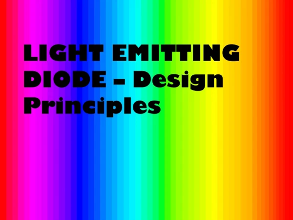LIGHT EMITTING DIODE – Design Principles