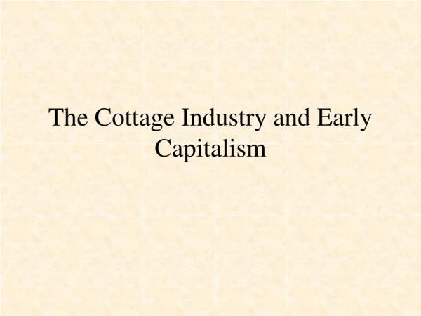 The Cottage Industry and Early Capitalism
