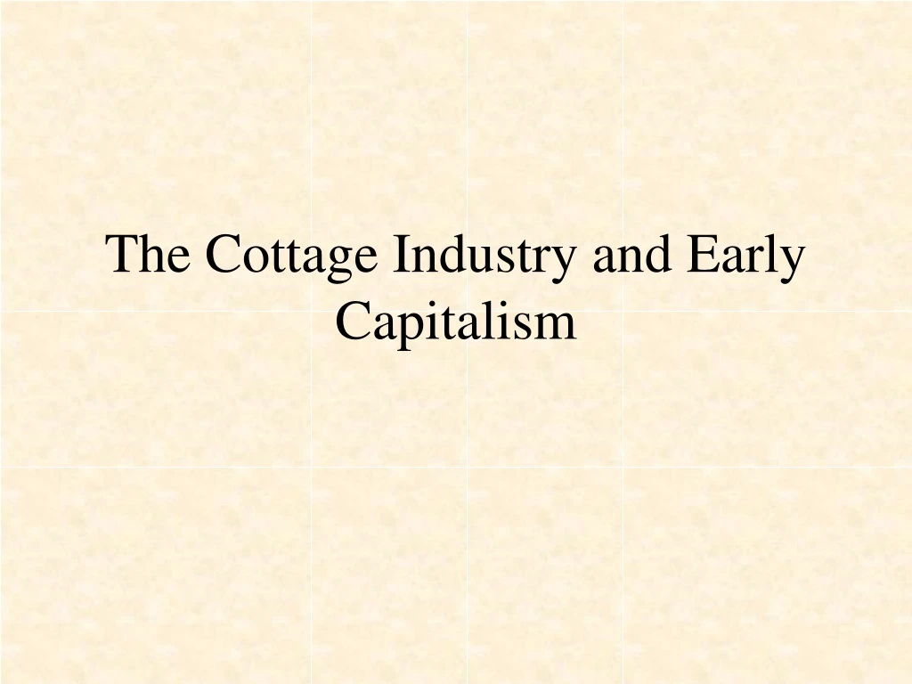 the cottage industry and early capitalism
