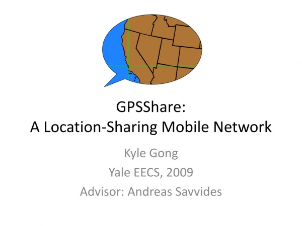 GPSShare:  A Location-Sharing Mobile Network