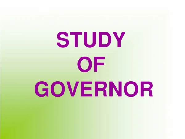 STUDY  OF  GOVERNOR