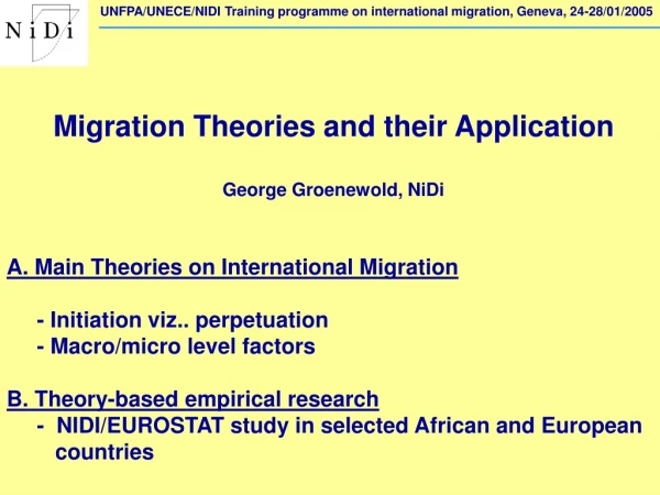 Migration Theories and their Application George Groenewold, NiDi