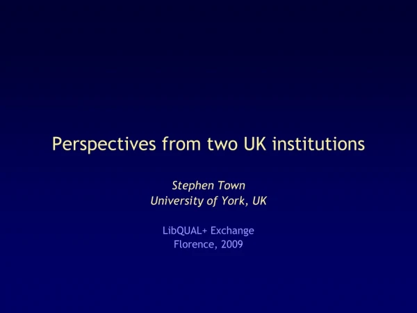 Perspectives from two UK institutions