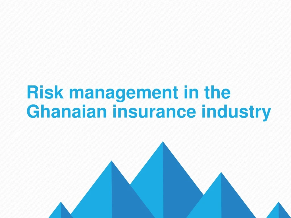 risk management in the ghanaian insurance industry
