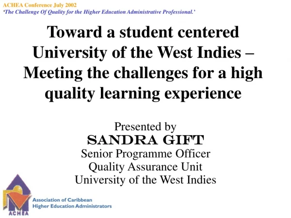 Presented by Sandra Gift Senior Programme Officer Quality Assurance Unit