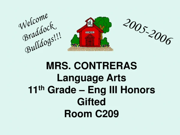 MRS. CONTRERAS Language Arts 11 th  Grade – Eng III Honors Gifted Room C209