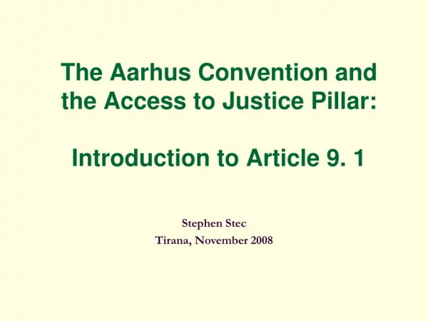 The Aarhus Convention and the Access to Justice Pillar: Introduction to Article 9. 1
