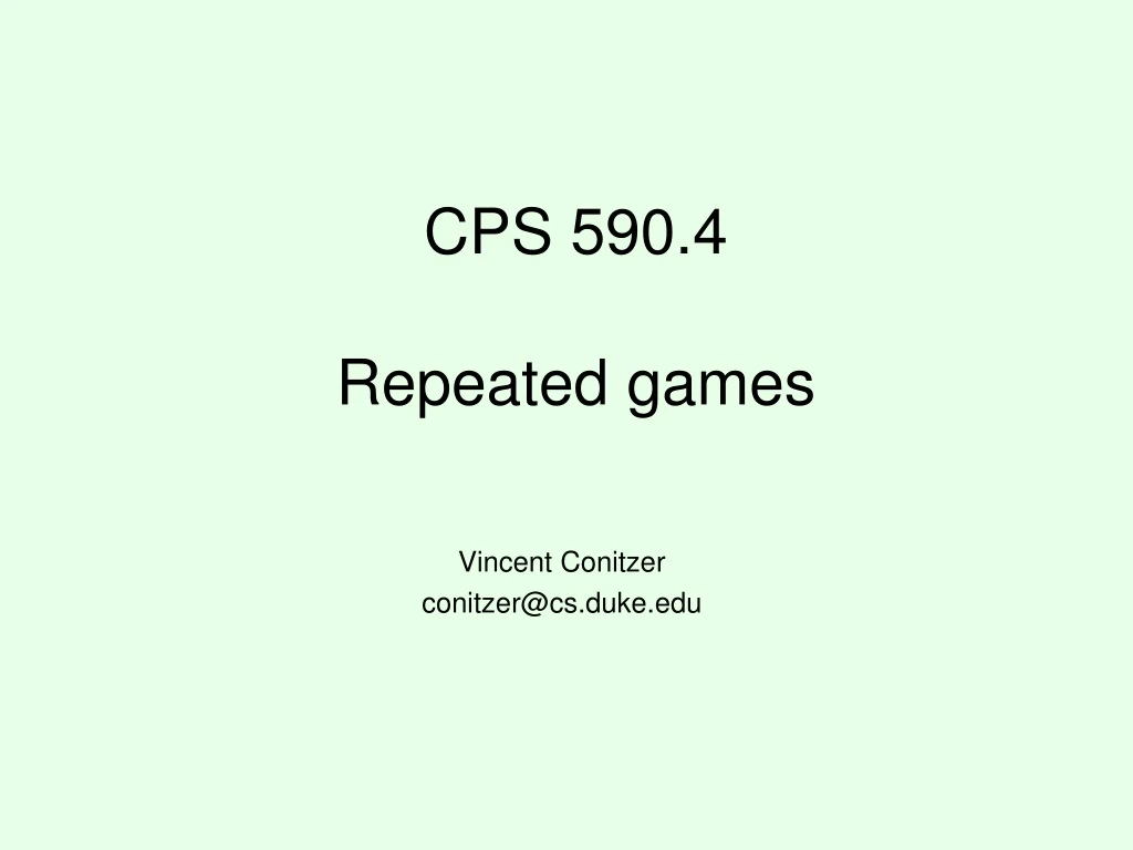 cps 590 4 repeated games