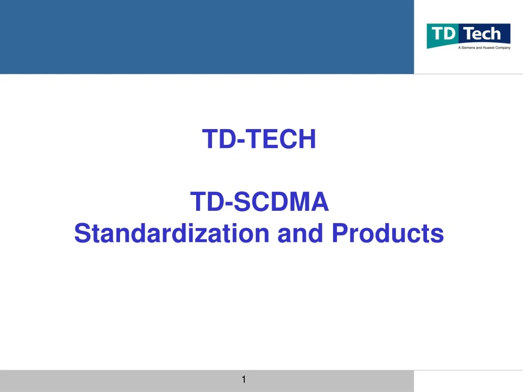 td tech td scdma standardization and products