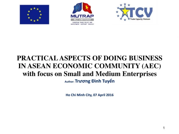 PRACTICAL ASPECTS OF DOING BUSINESS  IN ASEAN ECONOMIC COMMUNITY ( AEC )