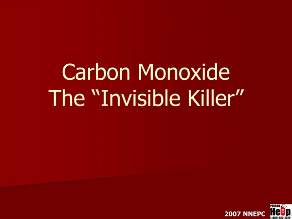 Carbon Monoxide The “Invisible Killer”