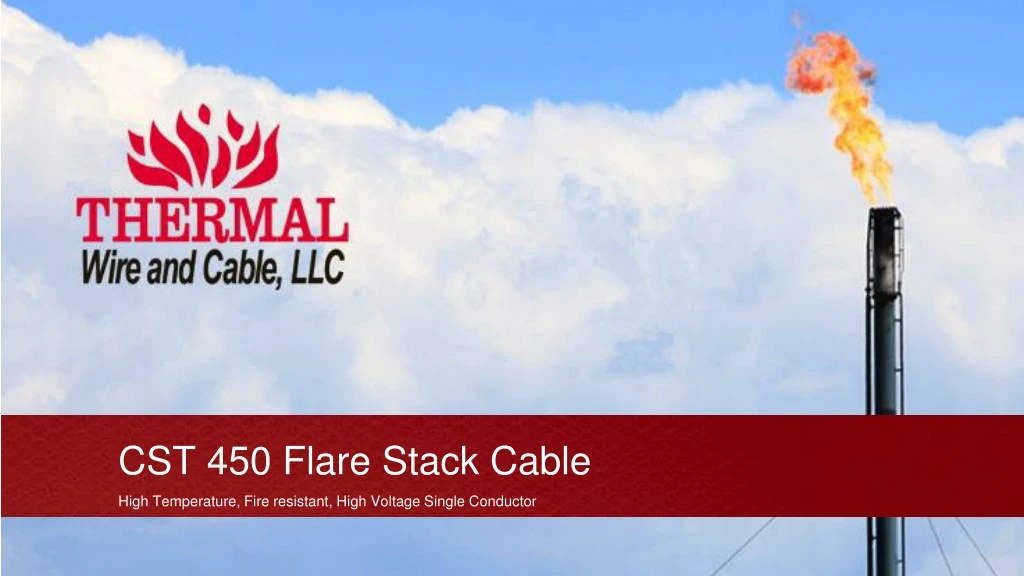 cst 450 flare stack cable high temperature fire resistant high voltage single conductor