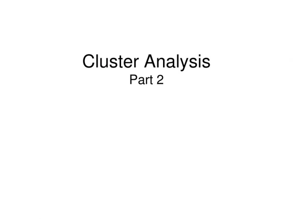 Cluster Analysis Part 2