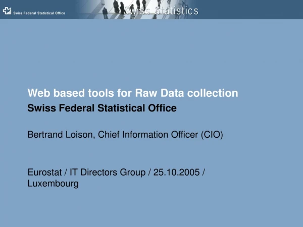 Web based tools for Raw Data collection