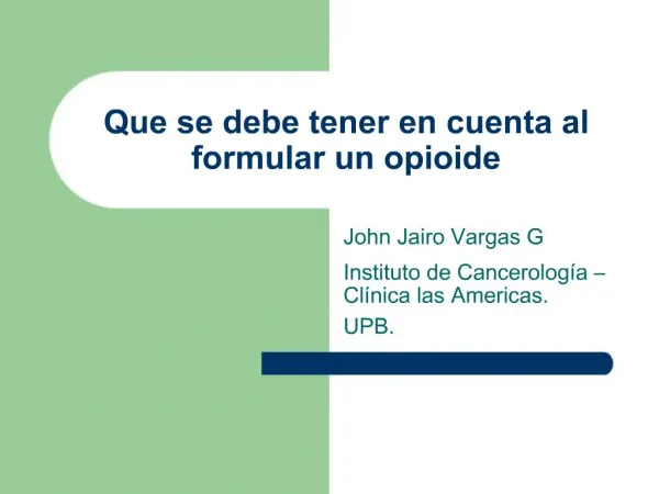 Que se debe tener en cuenta al formular un opioide