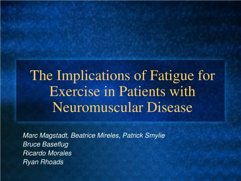 the implications of fatigue for exercise in patients with neuromuscular disease