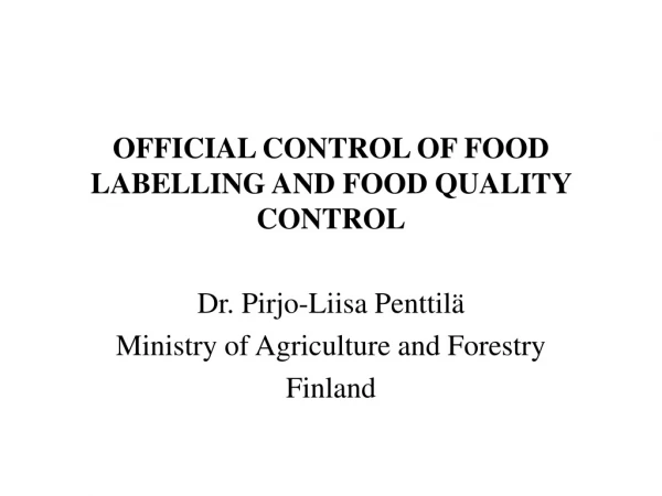 OFFICIAL CONTROL OF FOOD LABELLING AND FOOD QUALITY CONTROL