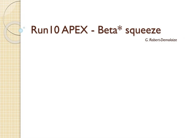 Run10 APEX - Beta* squeeze