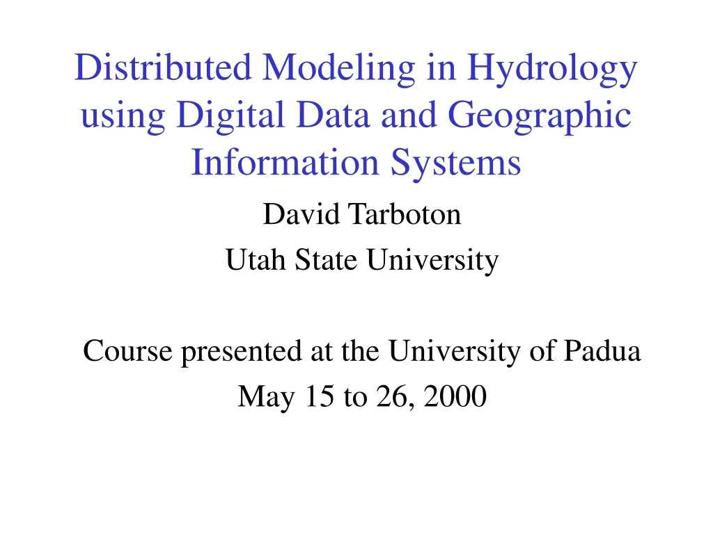 distributed modeling in hydrology using digital data and geographic information systems