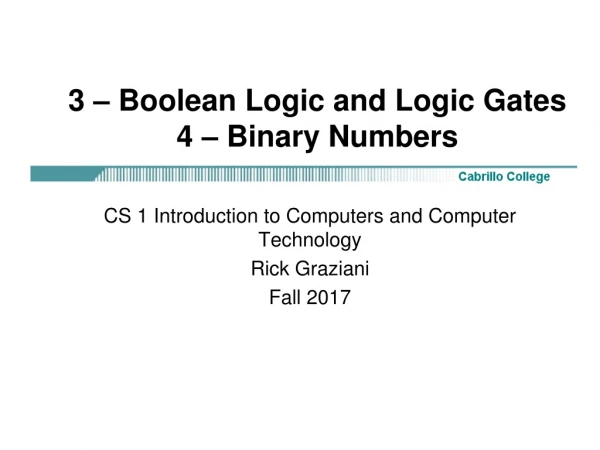 3 – Boolean Logic and Logic Gates 4 – Binary Numbers