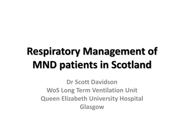 Respiratory Management of MND patients in Scotland