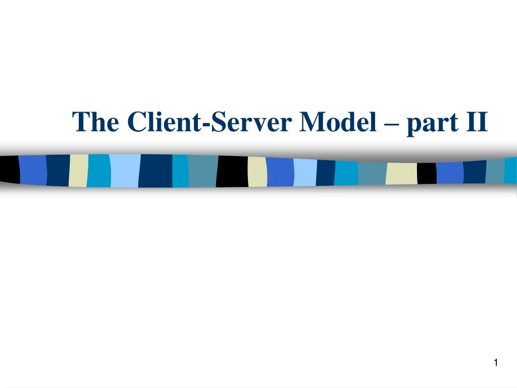 the client server model part ii