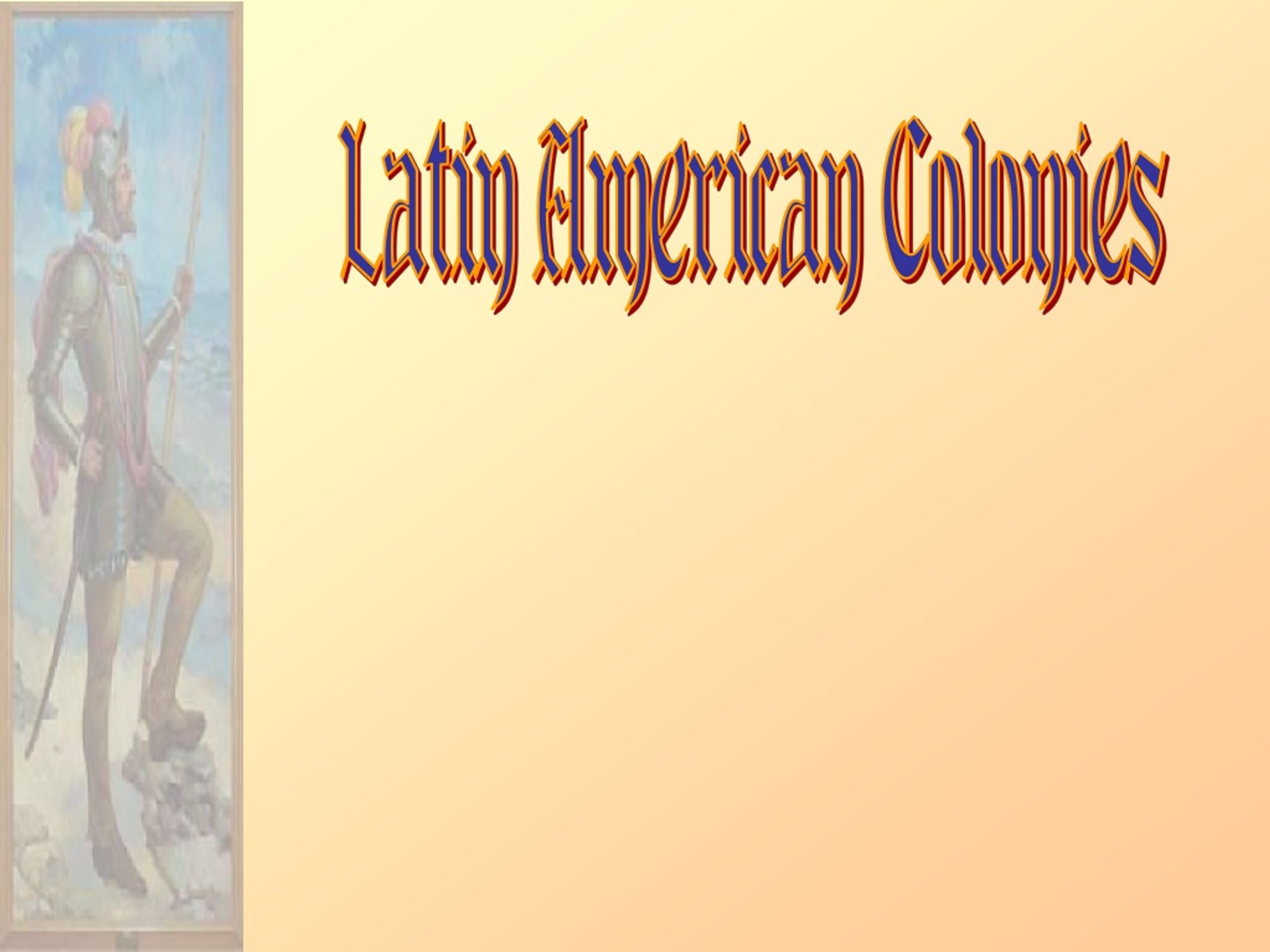 Latin American Colonies - slide 1