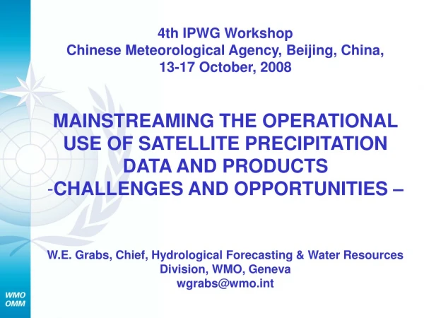 4th IPWG Workshop Chinese Meteorological Agency, Beijing, China,  13-17 October, 2008