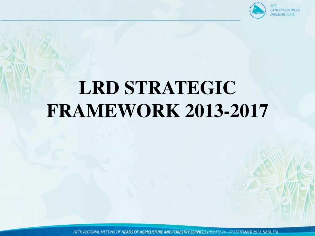 lrd strategic framework 2013 2017
