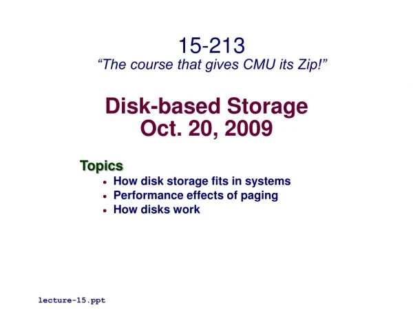 Disk-based Storage Oct. 20, 2009