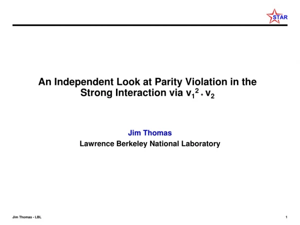An Independent Look at Parity Violation in the Strong Interaction via v 1 2  *  v 2